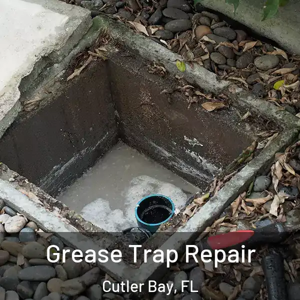  Grease Trap Repair Cutler Bay, FL