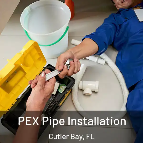  PEX Pipe Installation Cutler Bay, FL