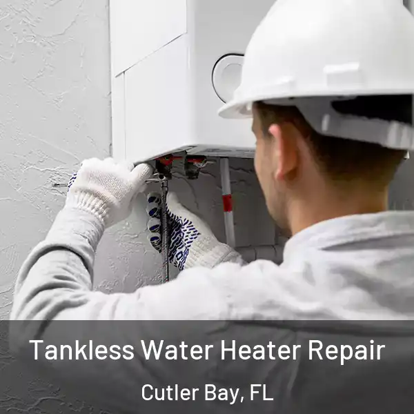  Tankless Water Heater Repair Cutler Bay, FL