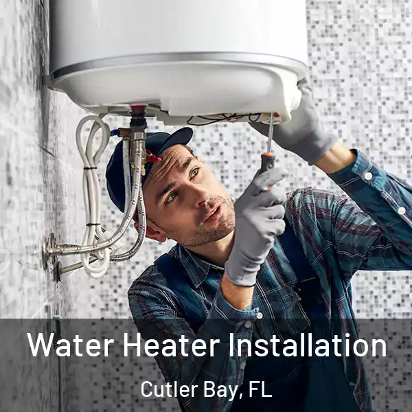  Water Heater Installation Cutler Bay, FL